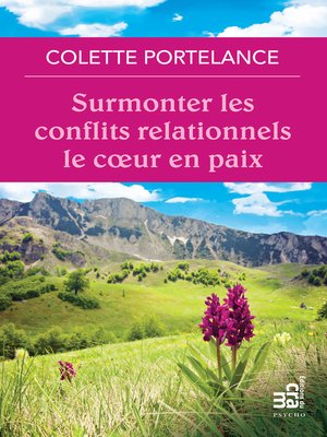 cover image of Surmonter les conflits relationnels le coeur en paix